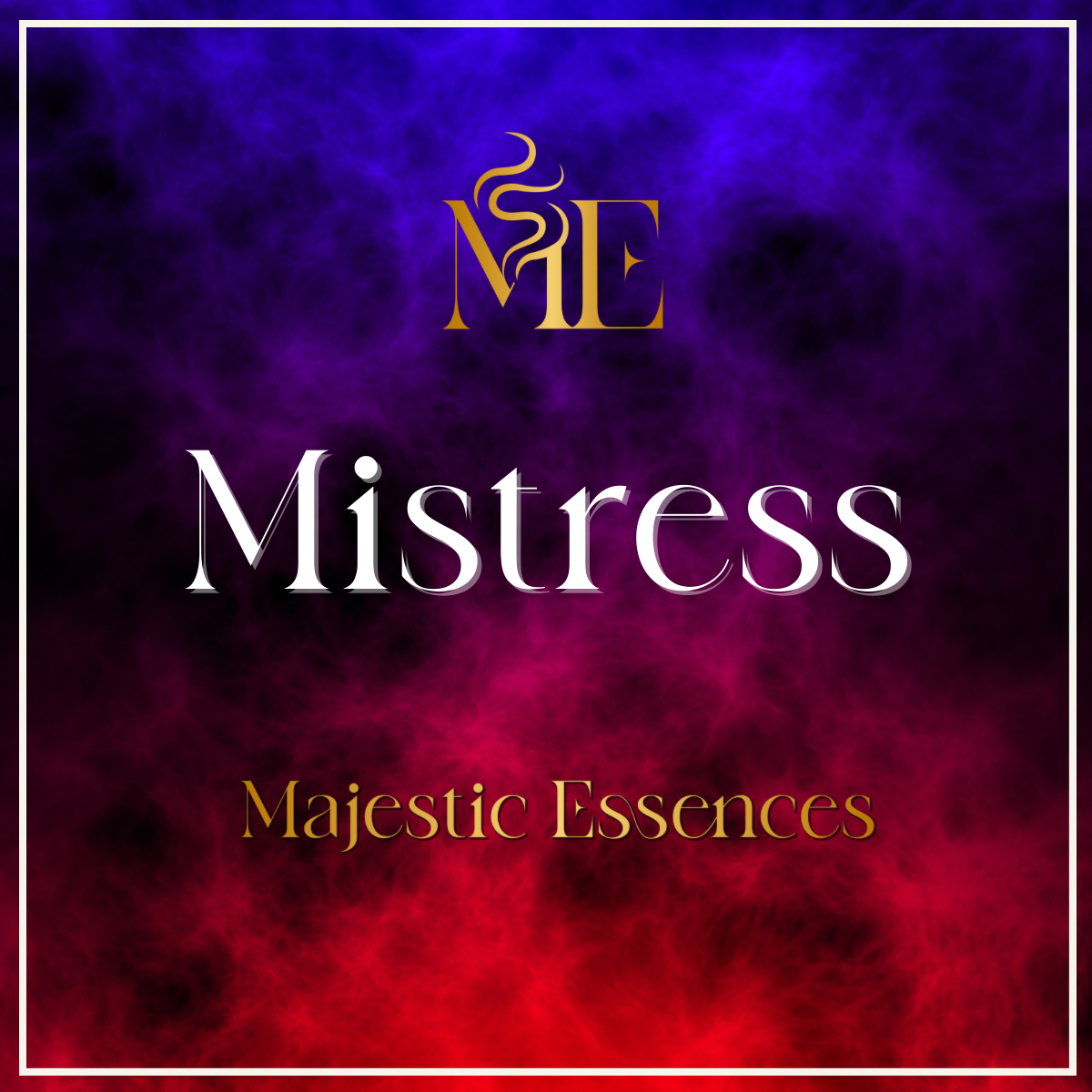 "Mistress Majestic Essences"